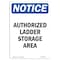 Signmission OSHA Notice, 7" Height, Authorized Ladder Storage Area Sign, 7" X 5", Portrait OS-NS-D-57-V-10239 - alternate 1